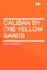 Caliban By the Yellow Sands