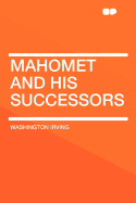 Mahomet and His Successors