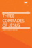 Three Comrades of Jesus