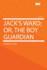 Jack's Ward; Or, the Boy Guardian