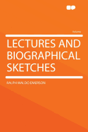Lectures and Biographical Sketches