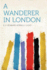 A wanderer in London