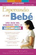 Esperando a Mi Bebe: Una Gu?a del Embarazo Para La Mujer Latina