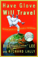 Have Glove, Will Travel: Adventures of a Baseball Vagabond