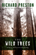 The Wild Trees: A Story of Passion and Daring