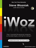 iWoz: How I Invented the Personal Computer, Co-Founded Apple, and Had Fun Doing It