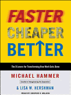Faster, Cheaper, Better: The 9 Levers for Transforming How Work Gets Done