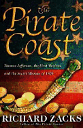 The Pirate Coast: Thomas Jefferson, the First Marines, and the Secret Mission of 1805