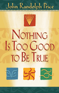 Nothing is Too Good to Be True