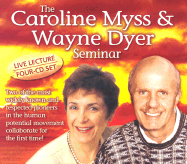 The Caroline Myss & Wayne Dyer Seminar