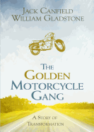 The Golden Motorcycle Gang: A Story of Transformation