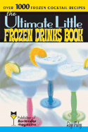 The Ultimate Little Frozen Drinks Book