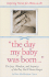 The Day My Baby Was Born: the Joys, Wonders, and Surprises of the Day You'Ll Never Forget