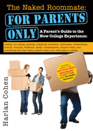 The Naked Roommate: For Parents Only: A Parent's Guide to the New College Experience