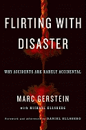 Flirting with Disaster: Why Accidents Are Rarely Accidental