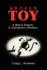 Broken Toy: a Man's Dream, a Company's Mystery