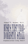 Bush's First Year-Domestic Stall: Afghanistan-Iraq Next?