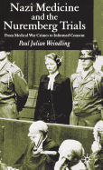 Nazi Medicine and the Nuremberg Trials: From Medical War Crimes to Informed Consent