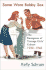 Some Wore Bobby Sox: The Emergence of Teenage Girls' Culture, 1920-1945