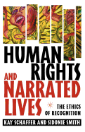 Human Rights and Narrated Lives: The Ethics of Recognition