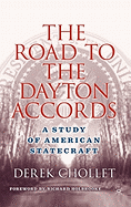 The Road to the Dayton Accords: A Study of American Statecraft