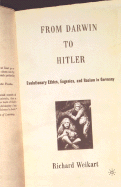 From Darwin to Hitler: Evolutionary Ethics, Eugenics, and Racism in Germany