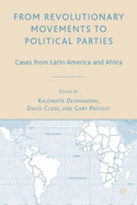 From Revolutionary Movements to Political Parties: Cases from Latin America and Africa