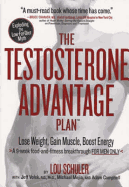 The Testosterone Advantage Plan: Lose Weight, Gain Muscle