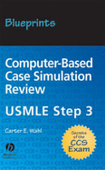 Blueprints Computer-Based Case Simulation Review: USMLE Step 3