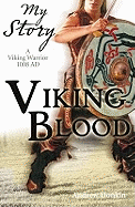 Viking Blood; A Viking Warrior AD 1008