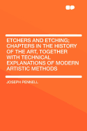 Etchers and Etching; Chapters in the History of the Art, Together with Technical Explanations of Modern Artistic Methods