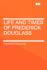 Life and Times of Frederick Douglass