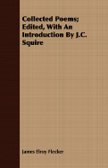 Collected Poems; Edited, with an Introduction by J.C. Squire