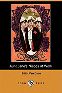 Aunt Jane's Nieces at Work