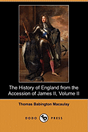 The History of England from the Accession of James II, Volume II (Dodo Press)
