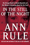 In the Still of the Night: The Strange Death of Ronda Reynolds and Her Mother's Unceasing Quest for the Truth (Thorndike Press Large Print Basic Series) Ann Rule
