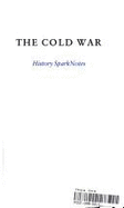 The Cold War (Sparknotes History Notes)
