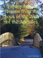 Sunday School Lessons from the Book of the Acts of the Apostles