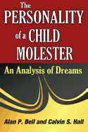 The Personality of a Child Molester: An Analysis of Dreams,