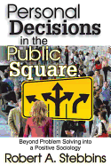 Personal Decisions in the Public Square: Beyond Problem Solving Into a Positive Sociology