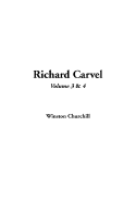 Richard Carvel, Volume 3 and Volume 4