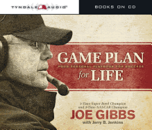 Game Plan for Life: Your Personal Playbook for Success Joe Gibbs, Todd Busteed and Jerry B. Jenkins