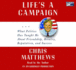 Life's a Campaign: What Politics Has Taught Me about Friendship, Rivalry, Reputation, and Success