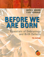 Before We Are Born: Essentials of Embryology and Birth Defects