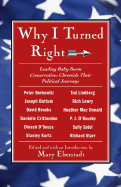 Why I Turned Right: Leading Baby Boom Conservatives Chronicle Their Political Journeys