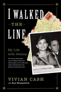 I Walked the Line: My Life with Johnny