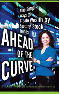 Ahead of the Curve: Nine Simple Ways to Create Wealth by Spotting Stock Trends