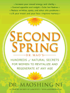 Second Spring: Dr. Mao's Hundreds of Natural Secrets for Women to Revitalize and Regenerate at Any Age