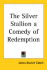 The silver stallion; a comedy of redemption