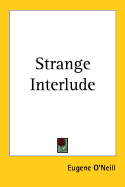 Strange interlude.